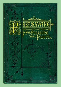 Fret Sawing For Pleasure And Profit - Williams, Henry T.