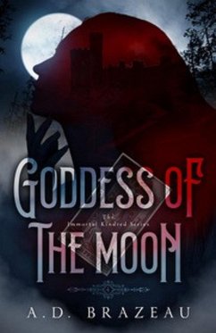 Goddess of the Moon (The Immortal Kindred Series, #4) (eBook, ePUB) - Brazeau, A. D.