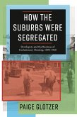 How the Suburbs Were Segregated (eBook, ePUB)