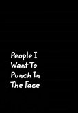 People I Want To Punch In The Face