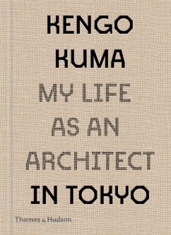 Kengo Kuma: My Life as an Architect in Tokyo - Kuma, Kengo