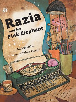 Razia and Her Pink Elephant - Dube, Mukul