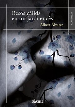Besos càlids en un jardí encès (eBook, ePUB) - Álvarez, Alberto