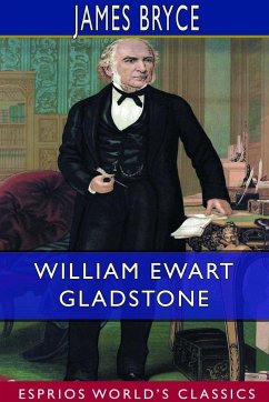 William Ewart Gladstone (Esprios Classics) - Bryce, James