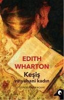 Kesis ve Yabani Kadin - Wharton, Edith