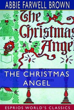 The Christmas Angel (Esprios Classics) - Brown, Abbie Farwell
