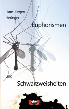 Euphorismen und Schwarzweisheiten - Heringer, Hans Jürgen