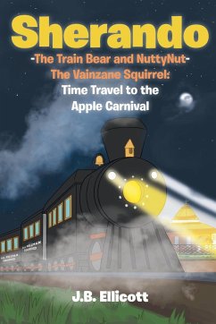 Sherando-The Train Bear and NuttyNut-The Vainzane Squirrel - Ellicott, J. B.