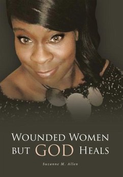 Wounded Women but GOD Heals - Allen, Suzanne M.