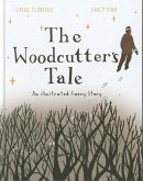 The Woodcutter's Tale The Woodcutter's Tale