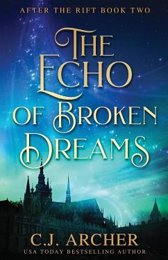 The Echo of Broken Dreams - Archer, C. J.