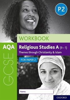 AQA GCSE Religious Studies A (9-1) Workbook: Themes through Christianity and Islam for Paper 2 - Cox, Dawn