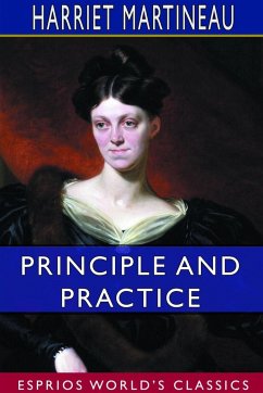 Principle and Practice (Esprios Classics) - Martineau, Harriet