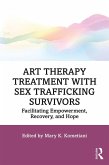 Art Therapy Treatment with Sex Trafficking Survivors (eBook, ePUB)