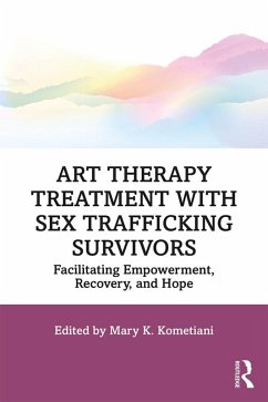 Art Therapy Treatment with Sex Trafficking Survivors (eBook, ePUB)