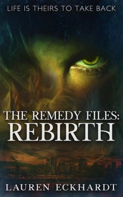 The Remedy Files: Rebirth (eBook, ePUB) - Eckhardt, Lauren