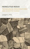 Heraclitus Redux: Technological Infrastructures and Scientific Change (eBook, ePUB) Heraclitus Redux: Technological Infrastructures and Scientific Change (eBook, ePUB)