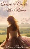 Dare to Cross The Water (A Historical Women's Fiction Series, #1) (eBook, ePUB)