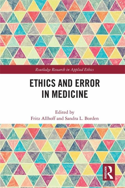 Ethics and Error in Medicine (eBook, PDF) Ethics and Error in Medicine (eBook, PDF)