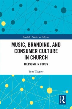 Music, Branding and Consumer Culture in Church (eBook, ePUB) - Wagner, Tom