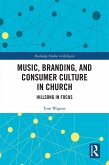 Music, Branding and Consumer Culture in Church (eBook, PDF)