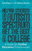Helping Students on the Autism Spectrum Get the Best Out of College (eBook, ePUB)