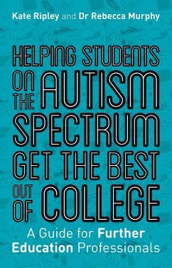 Helping Students on the Autism Spectrum Get the Best Out of College (eBook, ePUB) - Ripley, Kate; Murphy, Rebecca