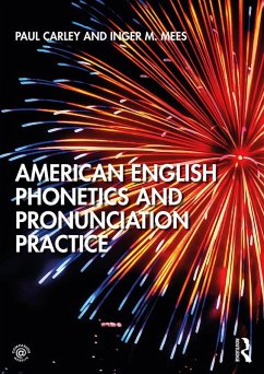 American English Phonetics and Pronunciation Practice (eBook, PDF) - Carley, Paul; Mees, Inger