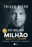 Do mil ao milhão: sem cortar o cafezinho - O best-seller de Thiago Nigro, autor de 
