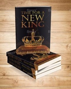 Time For A New King (eBook, ePUB) - Marshall, Benjamin