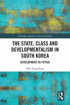 The State, Class and Developmentalism in South Korea (eBook, ePUB) - Song, Hae-Yung