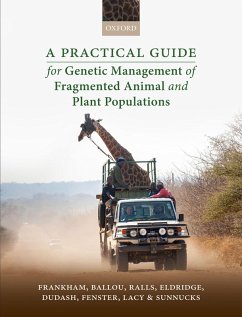 A Practical Guide for Genetic Management of Fragmented Animal and Plant Populations (eBook, PDF) - Frankham, Richard; Ballou, Jonathan D.; Ralls, Katherine; Eldridge, Mark; Dudash, Michele R.; Fenster, Charles B.; Lacy, Robert C.; Sunnucks, Paul