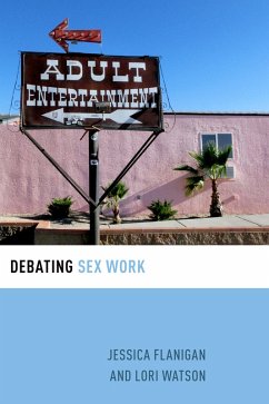 Debating Sex Work (eBook, PDF) - Flanigan, Jessica; Watson, Lori
