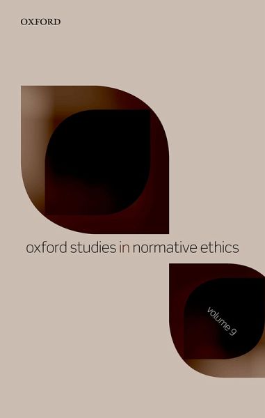 Oxford Studies in Normative Ethics Volume 9 (eBook, PDF) Oxford Studies in Normative Ethics Volume 9 (eBook, PDF)