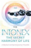 INTONEX the Secret Harmony of Life (eBook, ePUB)