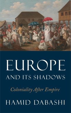 Europe and Its Shadows (eBook, ePUB) - Dabashi, Hamid