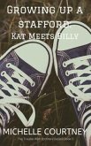 Growing Up A Stafford:Kat Meets Billy (eBook, ePUB) Growing Up A Stafford:Kat Meets Billy (eBook, ePUB)