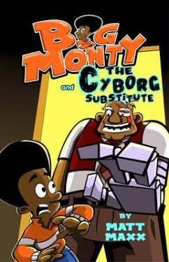 Big Monty and the Cyborg Substitute (eBook, ePUB) - Maxx, Matt