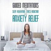 Guided Meditations for Sleep, Relaxation, Stress Reduction and Anxiety Relief (eBook, ePUB)