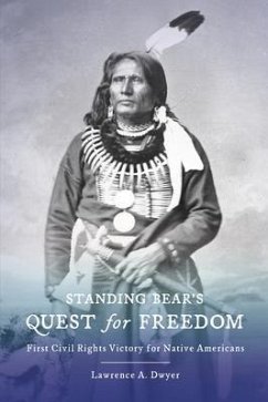 Standing Bear's Quest for Freedom (eBook, ePUB) - Dwyer, Lawrence A.