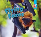 All About Flying Foxes (eBook, ePUB)