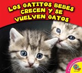 Los gatitos bebés crecen y se vuelven gatos (eBook, PDF) Los gatitos bebés crecen y se vuelven gatos (eBook, PDF)