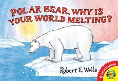 Polar Bear, Why Is Your World Melting? (eBook, ePUB) - Wells, Robert E.