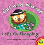 Cat and Mouse Let's Go Shopping! (eBook, PDF)
