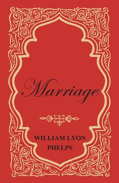 Marriage - An Essay (eBook, ePUB) - Phelps, William Lyon