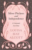 Silver Pitchers: and Independence (eBook, ePUB)