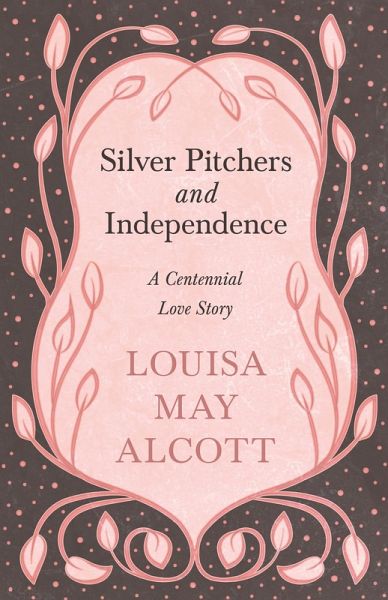 Silver Pitchers: and Independence (eBook, ePUB) Silver Pitchers: and Independence (eBook, ePUB)