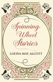 Spinning-Wheel Stories (eBook, ePUB)