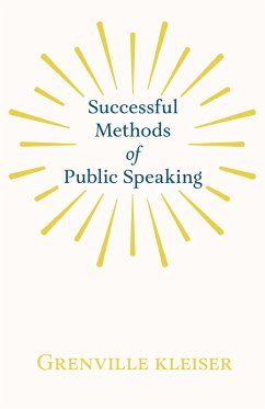 Successful Methods of Public Speaking (eBook, ePUB) - Kleiser, Grenville