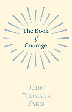 The Book of Courage (eBook, ePUB) - Faris, John Thomson